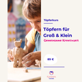 Töpfern für Groß & Klein